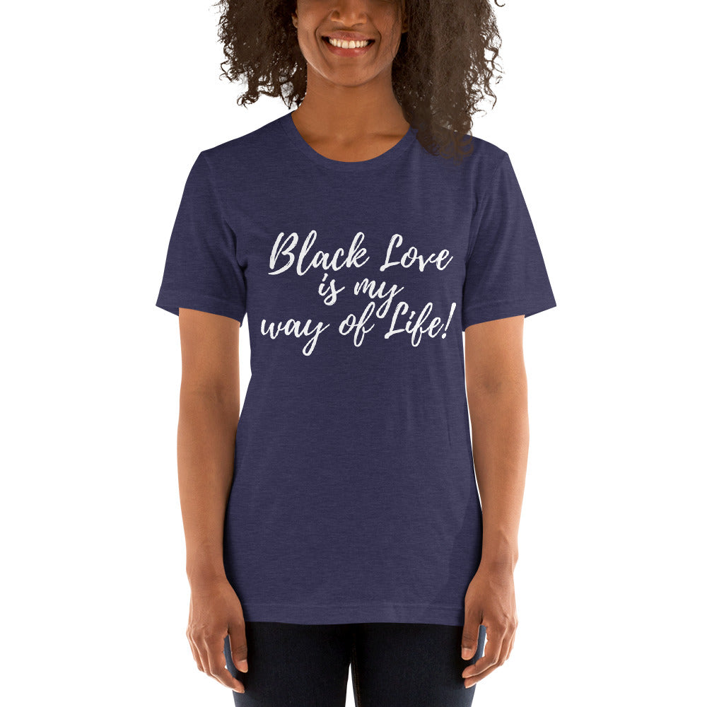 Black Love is my way of life! Short-Sleeve Unisex T-Shirt