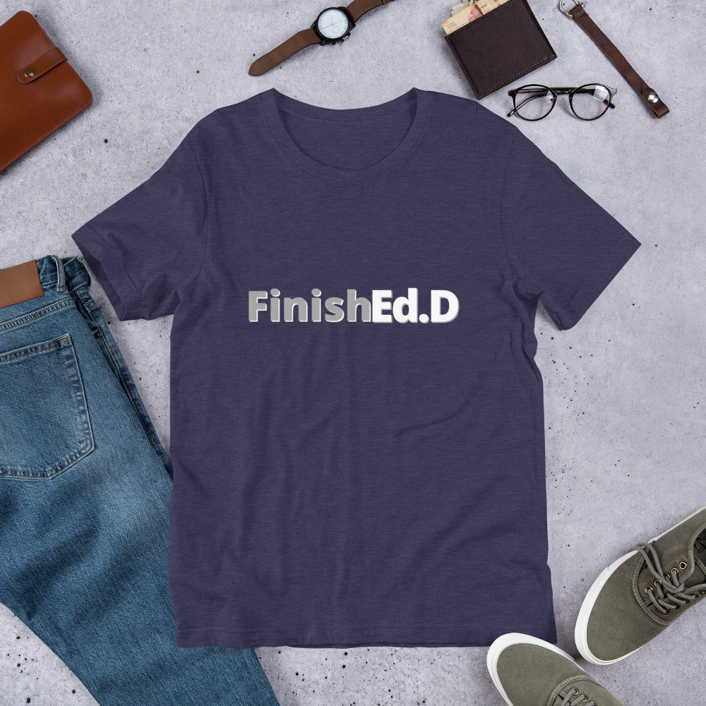 FinishEd.D- Short-Sleeve Unisex T-Shirt