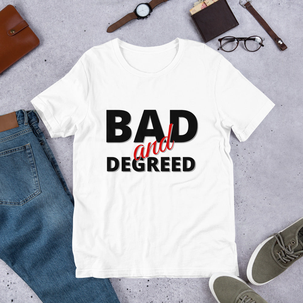 Bad and Degreed- Short-Sleeve Unisex T-Shirt