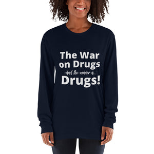 War on Drugs! Long sleeve t-shirt