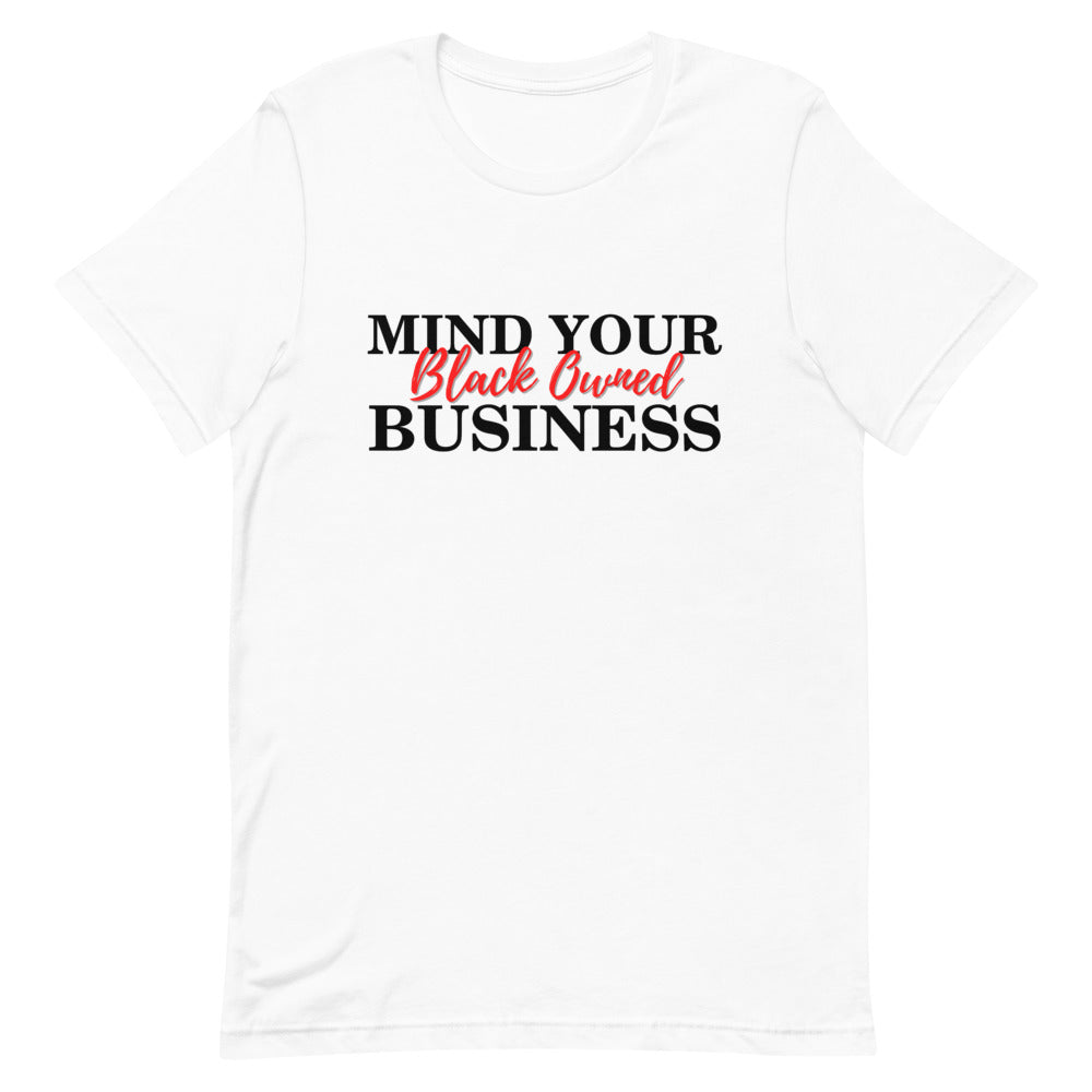 Mind your Black Owned Business - Short-Sleeve Unisex T-Shirt