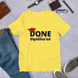 Done and Diploma'ed - Short-Sleeve Unisex T-Shirt