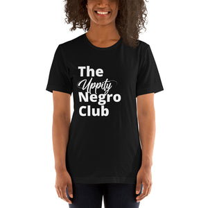 The Uppity Negro Club! Short-Sleeve Unisex T-Shirt