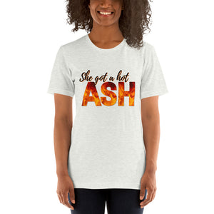 She got a hot Ash - Short-Sleeve Unisex T-Shirt