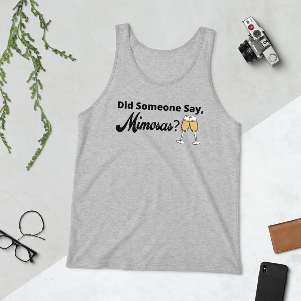 Did Someone Say Mimosas Unisex Tank Top