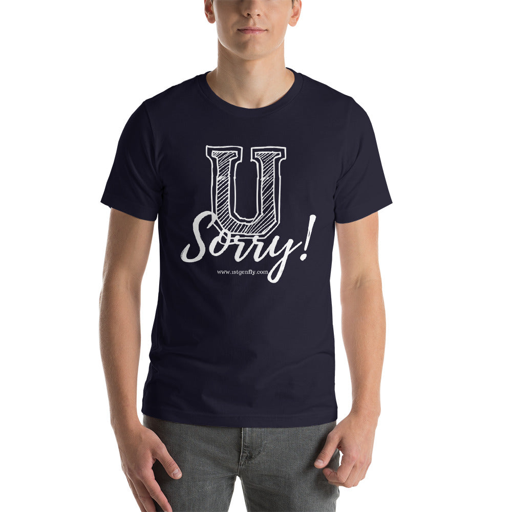U Sorry 2! Short-Sleeve Unisex T-Shirt