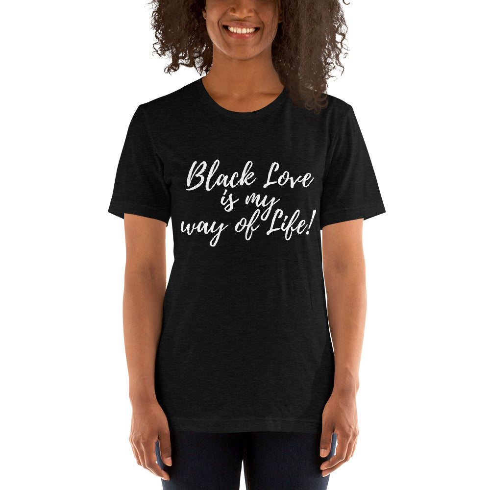 Black Love is my way of life! Short-Sleeve Unisex T-Shirt