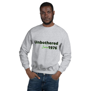 Unbothered Since...Unisex Sweatshirt