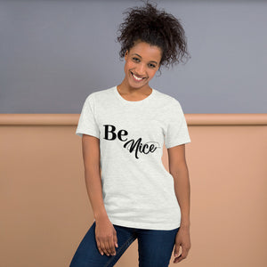 Be Nice - Short-Sleeve Unisex T-Shirt