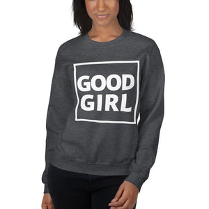 Good Girl - Unisex Sweatshirt