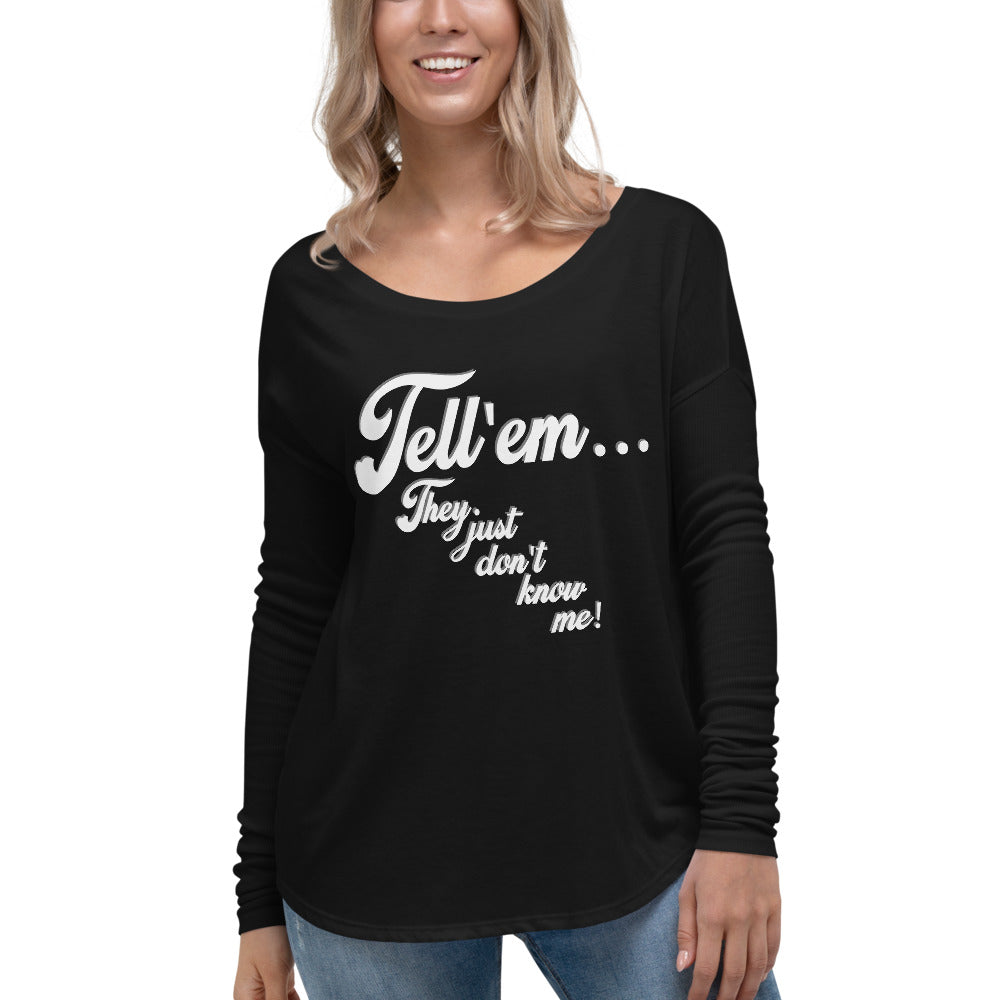 Tell 'Em Ladies' Long Sleeve Tee