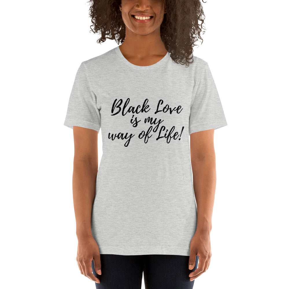 Black Love is my way of life! Short-Sleeve Unisex T-Shirt