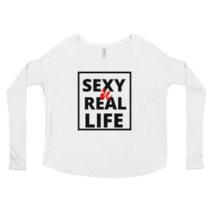 Sexy in Real Life! - Ladies' Long Sleeve Tee