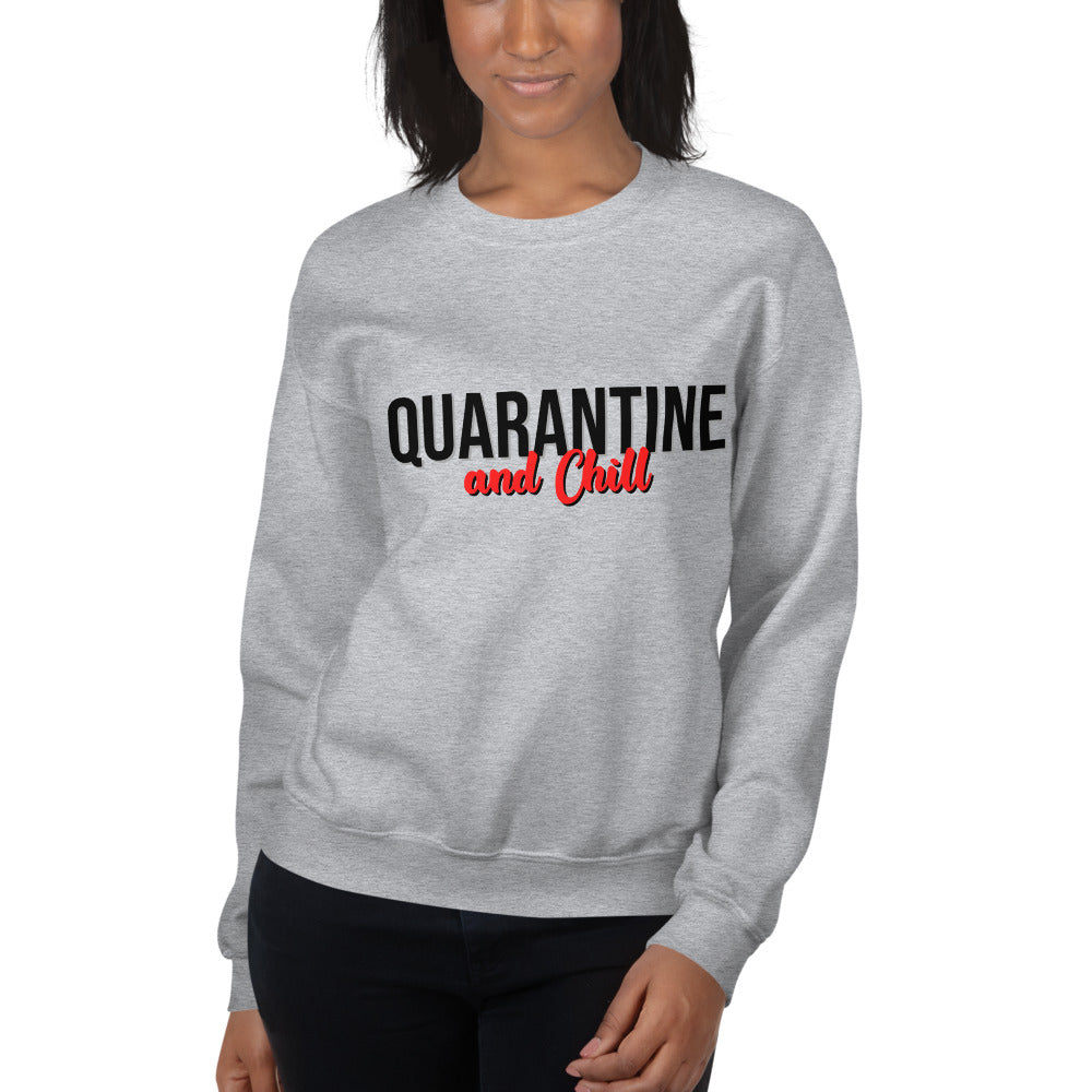 Quarantine and Chill- Unisex Sweatshirt