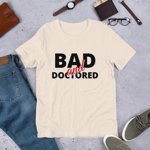 Bad and Doctored- Short-Sleeve Unisex T-Shirt