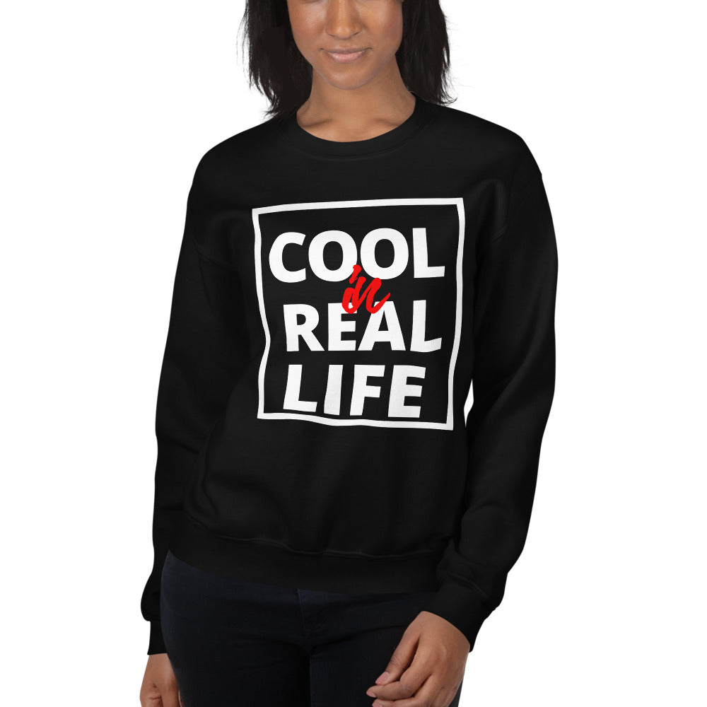 Cool in Real Life! - Unisex Sweatshirt
