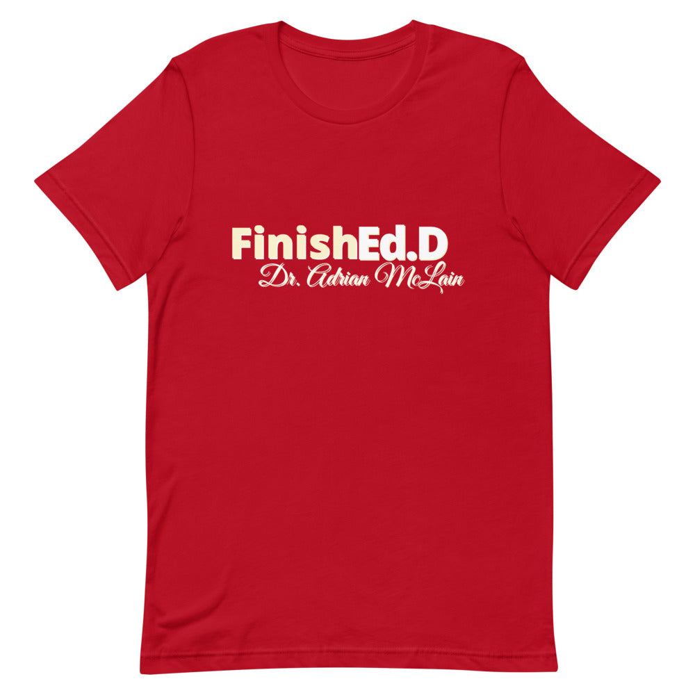 Dr. Adrian McLain- FinishEdD- Short-Sleeve Unisex T-Shirt