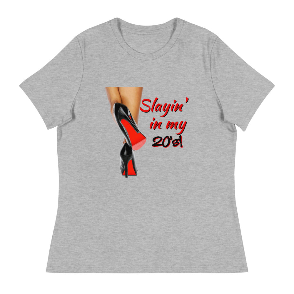 Slayin In My 20s - Women's Relaxed T-Shirt