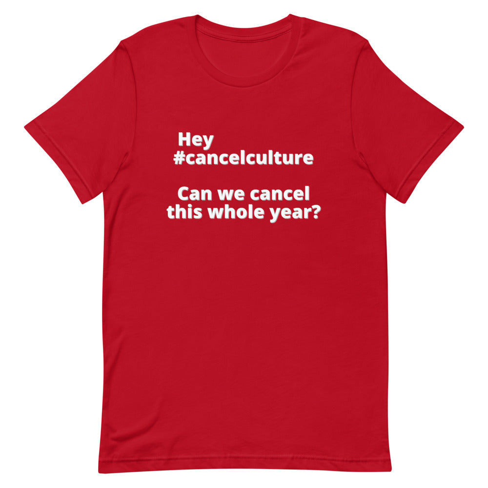 Hey #CancelCulutre - Short-Sleeve Unisex T-Shirt