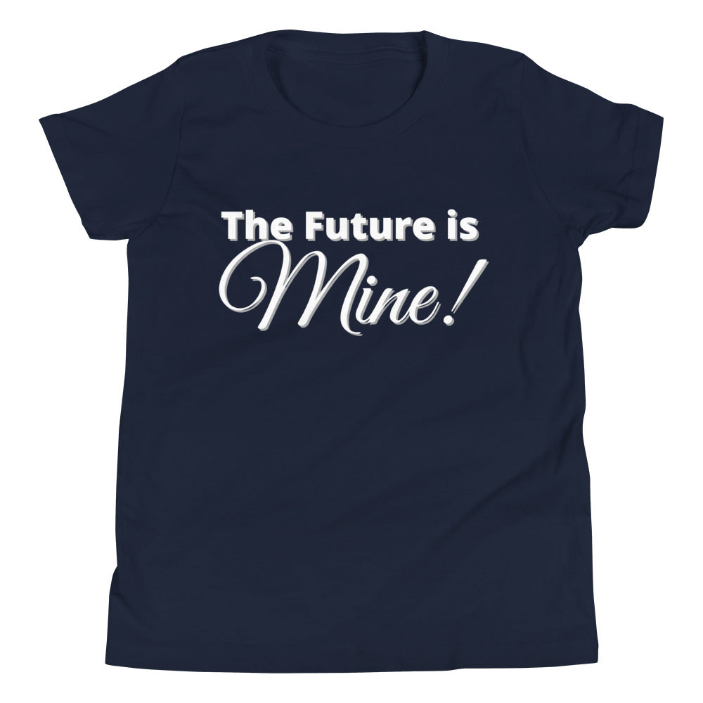 The Future Is Mine! Youth Short Sleeve T-Shirt