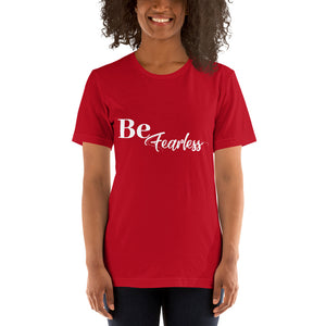 Be Fearless- Short-Sleeve Unisex T-Shirt