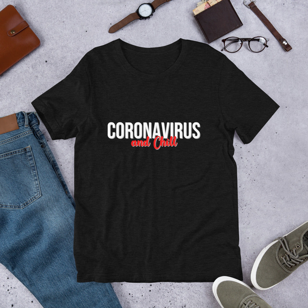 Coronavirus...and chill- Short-Sleeve Unisex T-Shirt