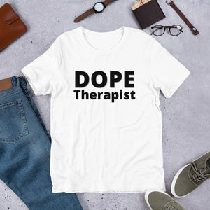 Dope Therapist- Short-Sleeve Unisex T-Shirt