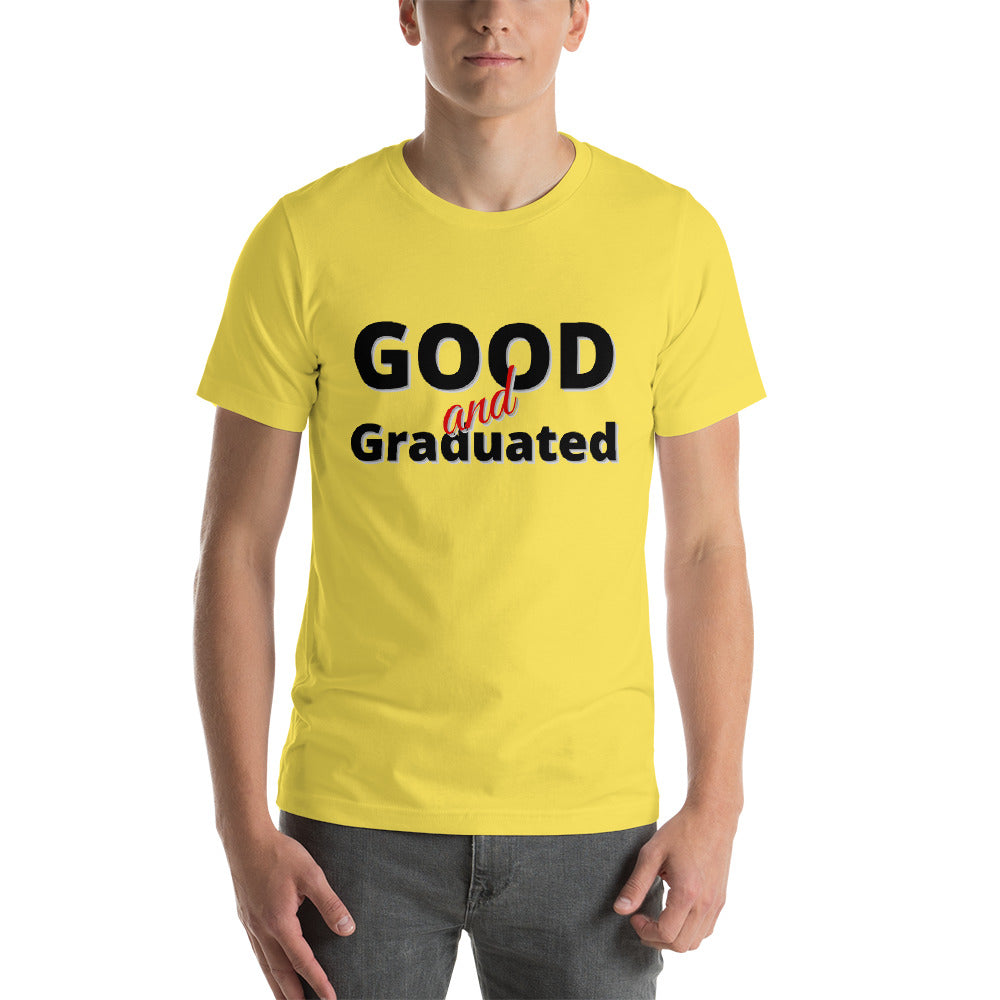 Good and Graduated- Short-Sleeve Unisex T-Shirt