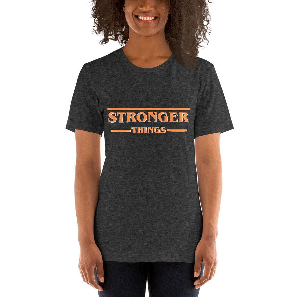 Stronger Things - Short-Sleeve Unisex T-Shirt