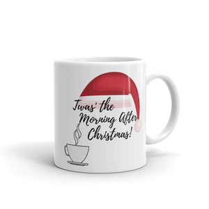 Twas the Morning After Christmas! Holiday Mug