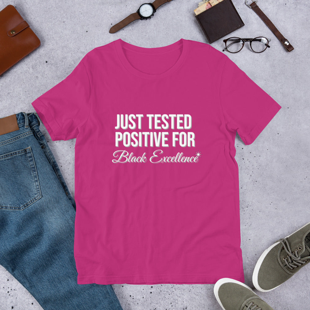 Just Tested Positive for Black Excellence- Short-Sleeve Unisex T-Shirt
