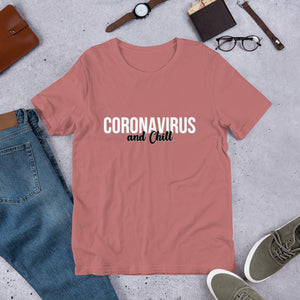 Coronavirus...and chill- Short-Sleeve Unisex T-Shirt