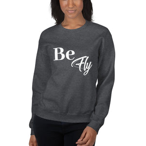 Be Fly- Unisex Sweatshirt