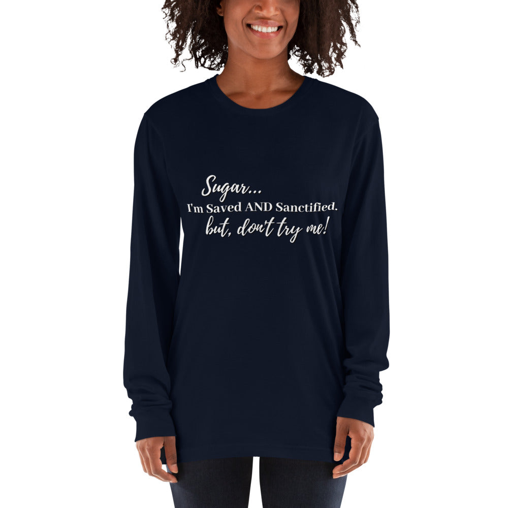 Saved and Sanctified - Long sleeve t-shirt