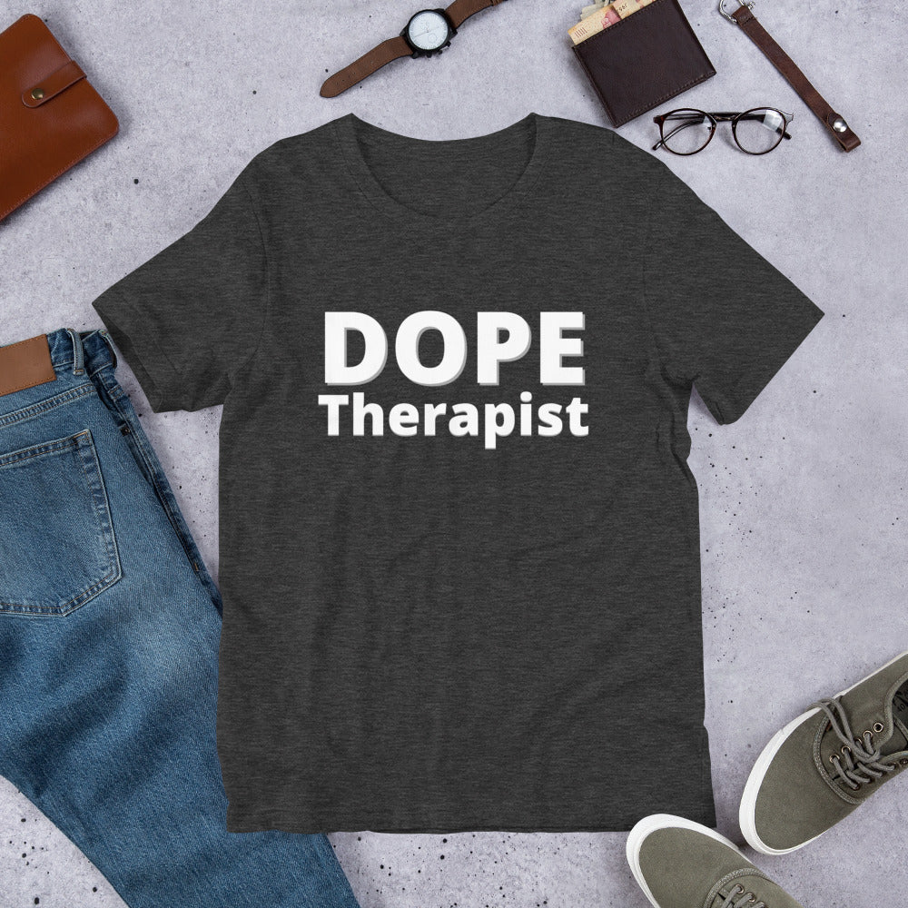 Dope Therapist- Short-Sleeve Unisex T-Shirt