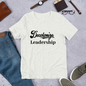 Decolonize Leadership - Short-Sleeve Unisex T-Shirt