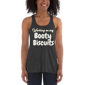 Working on my Booty Biscuits-2- Women's Flowy Racerback Tank