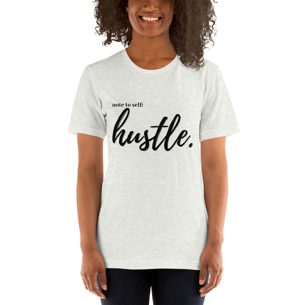 Note to self: Hustle - Short-Sleeve Unisex T-Shirt