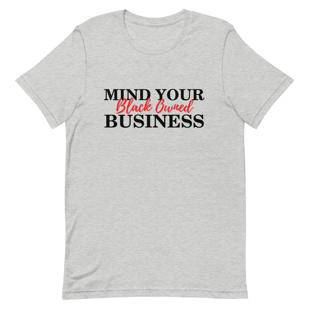 Mind your Black Owned Business - Short-Sleeve Unisex T-Shirt