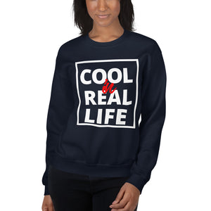 Cool in Real Life! - Unisex Sweatshirt