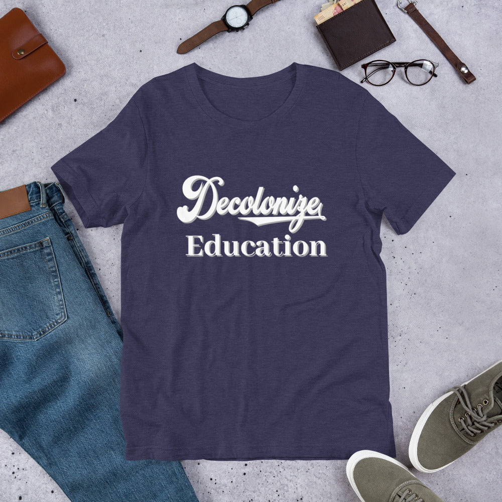 Decolonize Education- Short-Sleeve Unisex T-Shirt