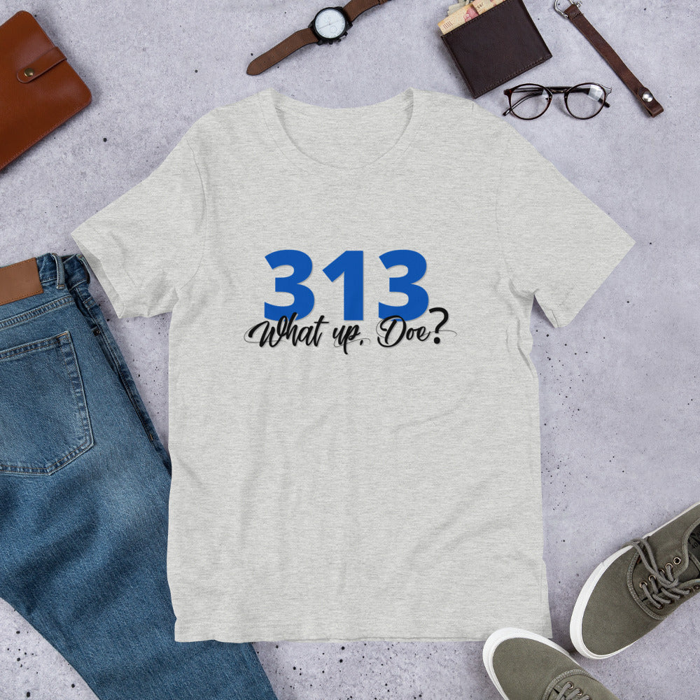 313 What up, Doe?- Short-Sleeve Unisex T-Shirt