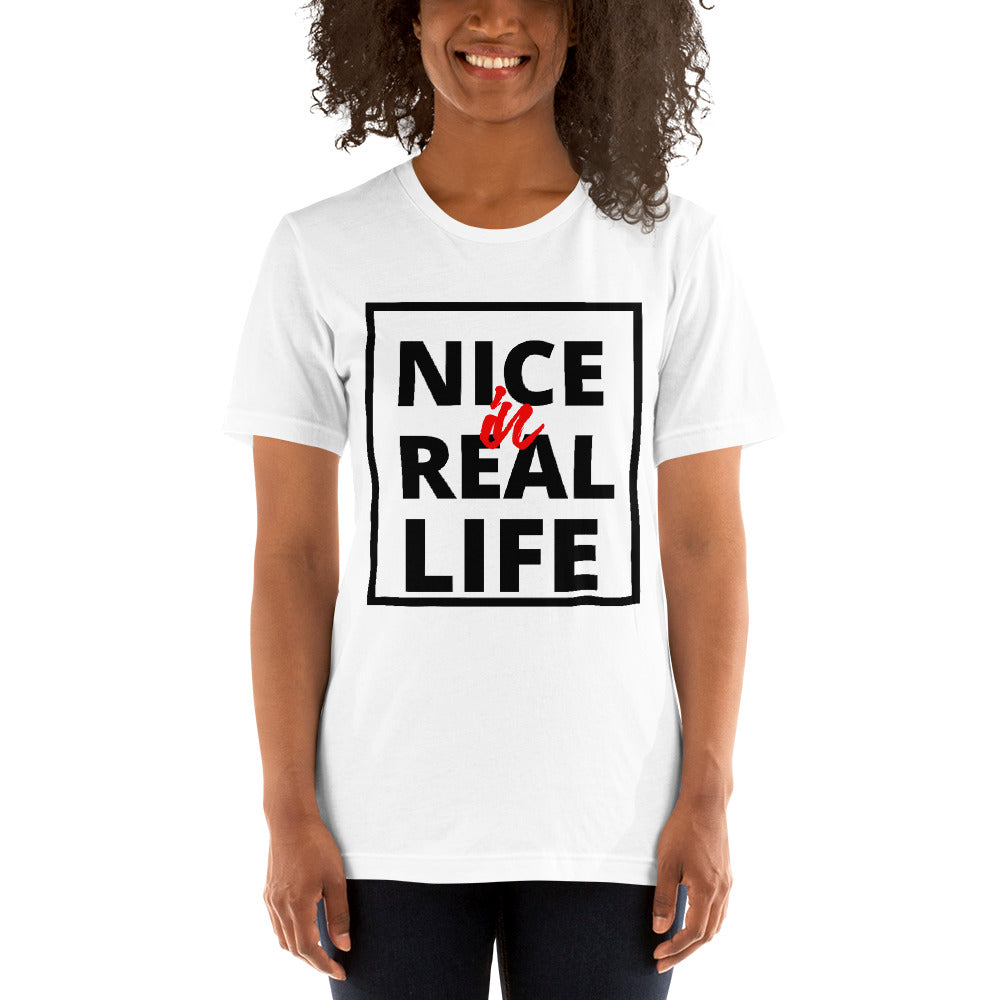 Nice in Real Life! - Short-Sleeve Unisex T-Shirt