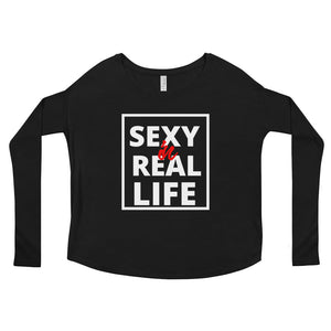 Sexy in Real Life! - Ladies' Long Sleeve Tee