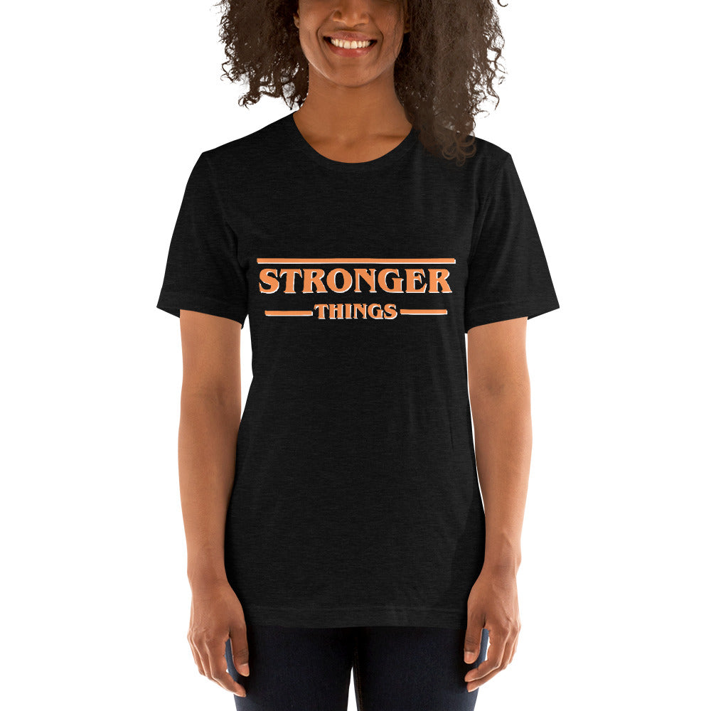 Stronger Things - Short-Sleeve Unisex T-Shirt