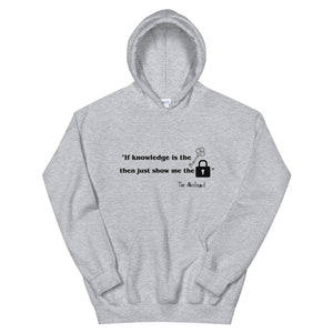 If Knowledge is the key...Unisex Hoodie