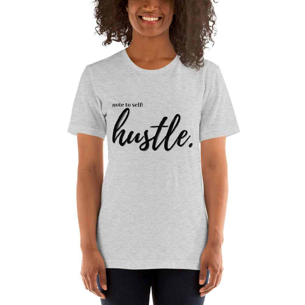 Note to self: Hustle - Short-Sleeve Unisex T-Shirt