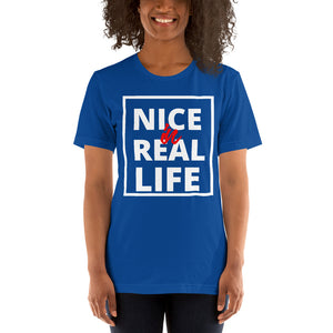 Nice in Real Life! - Short-Sleeve Unisex T-Shirt