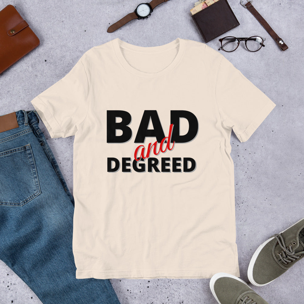 Bad and Degreed- Short-Sleeve Unisex T-Shirt