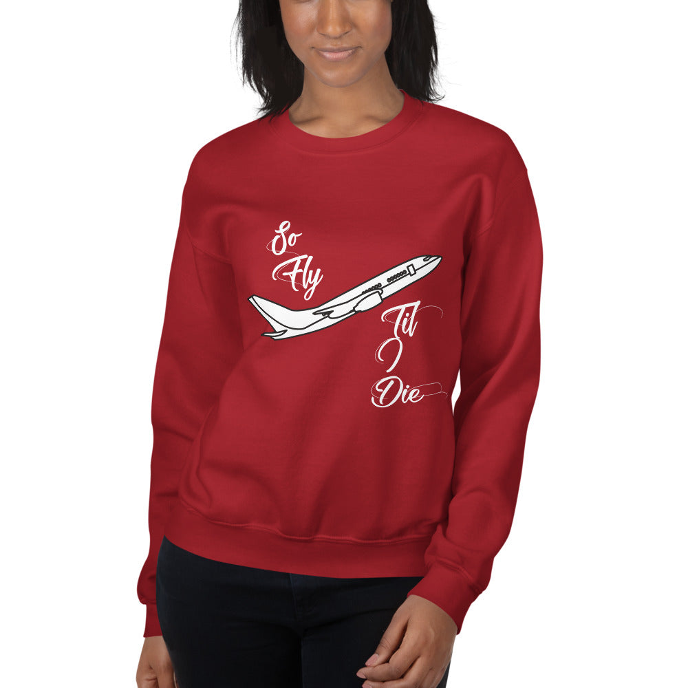 So Fly- Unisex Sweatshirt